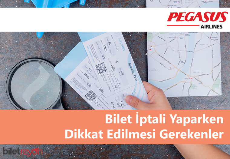 Pegasus bilet iptali yaparken dikkat edilecekler