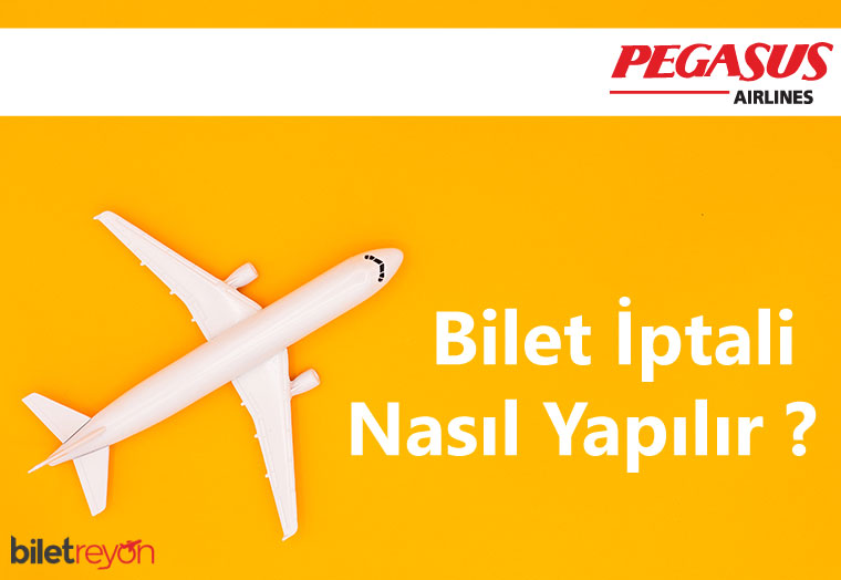 Pegasus Bilet İptali Nasıl Yapılır?